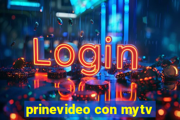 prinevideo con mytv